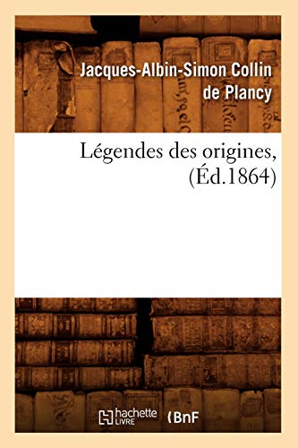 9782012572713: Lgendes des origines, (d.1864) (Littrature)