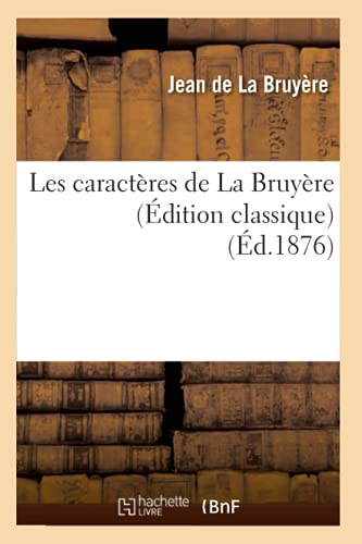 9782012573970: Les caractres de La Bruyre (dition classique) (d.1876)