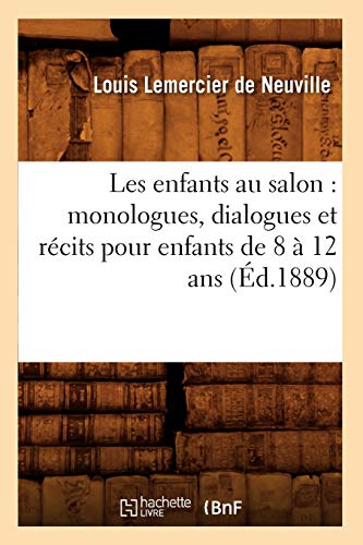 9782012575318: Les Enfants Au Salon: Monologues, Dialogues Et Rcits Pour Enfants de 8  12 ANS (d.1889) (Litterature) (French Edition)