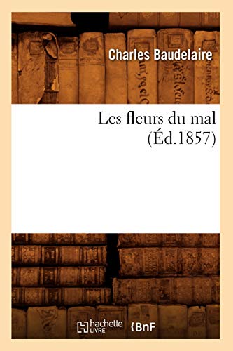 Beispielbild fr Les fleurs du mal (Ed.1857) zum Verkauf von Chiron Media