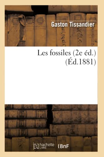 Beispielbild fr Les fossiles 2e d d1881 Histoire zum Verkauf von PBShop.store US