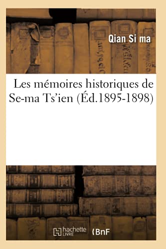 Imagen de archivo de Les Mmoires Historiques de Se-Ma Ts'ien (d.1895-1898) (Histoire) (French Edition) a la venta por Lucky's Textbooks