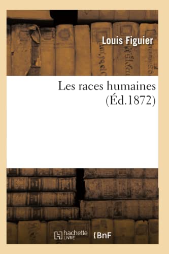 Beispielbild fr Les Races Humaines (d.1872) (Sciences Sociales) (French Edition) zum Verkauf von Lucky's Textbooks