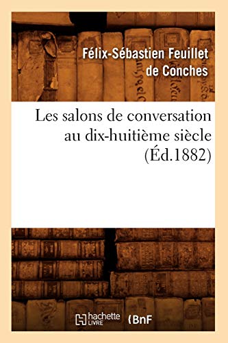 Stock image for Les salons de conversation au dix-huitieme siecle (Ed.1882) for sale by Chiron Media