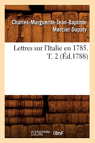 9782012582477: Lettres sur l'Italie en 1785. T. 2 (d.1788)