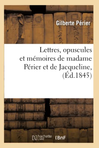 Imagen de archivo de Lettres, Opuscules Et Mmoires de Madame Prier Et de Jacqueline, (d.1845) (Philosophie) (French Edition) a la venta por Lucky's Textbooks