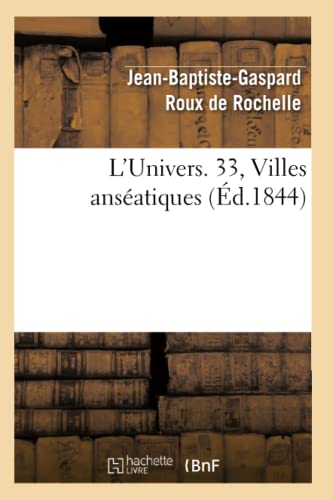 9782012584457: L'Univers. 33, Villes ansatiques (d.1844) (Histoire)