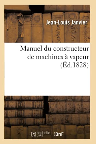 9782012585638: Manuel Du Constructeur de Machines  Vapeur (d.1828) (Savoirs Et Traditions) (French Edition)