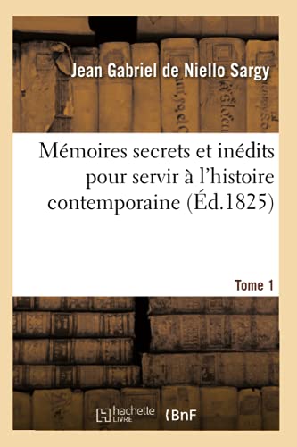 9782012588493: Mmoires secrets et indits pour servir  l'histoire contemporaine. Tome 1 (d.1825)