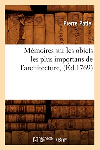 9782012588776: Mmoires Sur Les Objets Les Plus Importans de l'Architecture, (d.1769) (Arts) (French Edition)