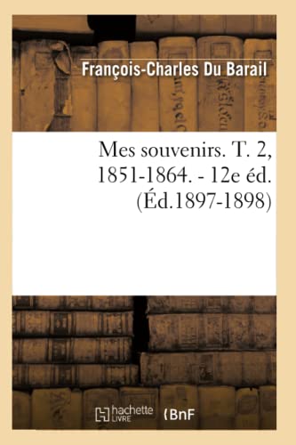 9782012589278: Mes souvenirs. T. 2, 1851-1864. - 12e d. (d.1897-1898) (Histoire)