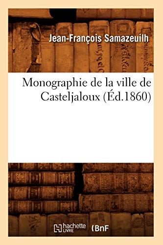 Stock image for Monographie de la ville de Casteljaloux d1860 Histoire for sale by PBShop.store US