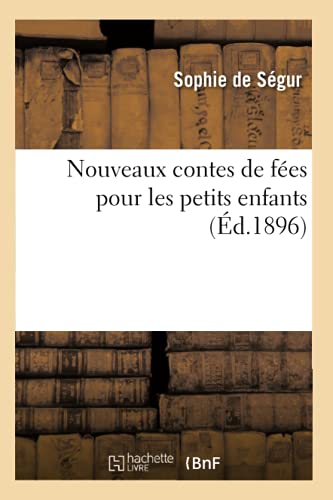 9782012593244: Nouveaux contes de fes pour les petits enfants (d.1896) (Litterature)