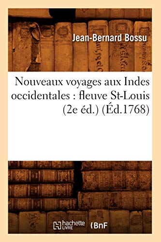 Stock image for Nouveaux Voyages Aux Indes Occidentales: Fleuve St-Louis (2e d.) (d.1768) (Histoire) (French Edition) for sale by Lucky's Textbooks