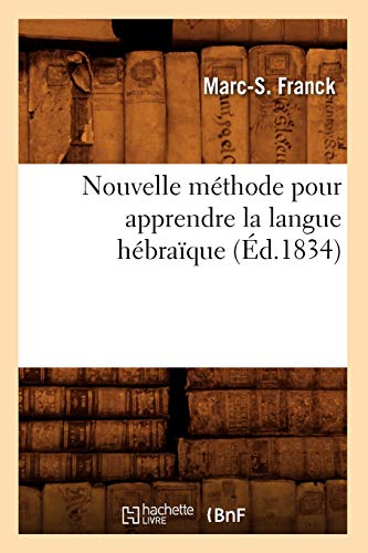 9782012593732: Nouvelle mthode pour apprendre la langue hbraque (d.1834)