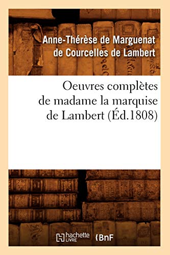 Stock image for Oeuvres Compltes de Madame La Marquise de Lambert (d.1808) (Litterature) (French Edition) for sale by Lucky's Textbooks