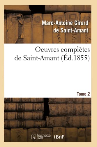 Beispielbild fr Oeuvres Compltes de Saint-Amant. Tome 2 (d.1855) (Litterature) (French Edition) zum Verkauf von Lucky's Textbooks