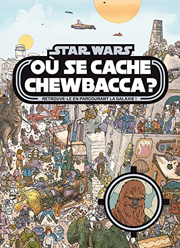 Imagen de archivo de O Se Cache Chewbacca ? : Retrouve-le En Parcourant La Galaxie ! a la venta por RECYCLIVRE