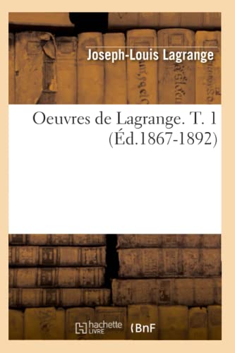 9782012596528: Oeuvres de Lagrange. T. 1 (d.1867-1892) (Sciences)