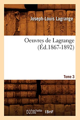 9782012596597: Oeuvres de Lagrange. Tome 3 (d.1867-1892)