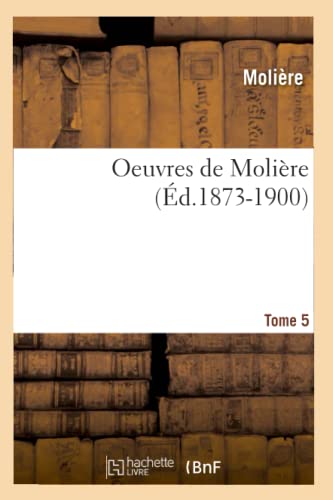 9782012596733: Oeuvres de Molire. Tome 5 (d.1873-1900)