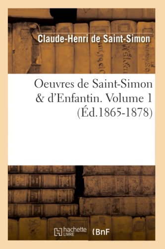 Imagen de archivo de Oeuvres de Saint-Simon & d'Enfantin. Volume 1 (d.1865-1878) (Philosophie) (French Edition) a la venta por Lucky's Textbooks