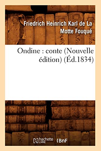 Beispielbild fr Ondine: Conte (Nouvelle dition) (d.1834) (Litterature) (French Edition) zum Verkauf von Lucky's Textbooks