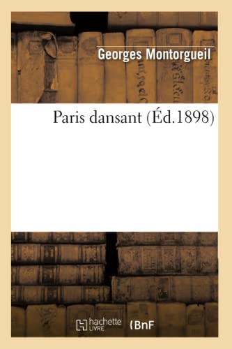 Imagen de archivo de Paris Dansant (d.1898) (Litterature) (French Edition) a la venta por Lucky's Textbooks