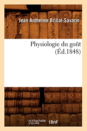 9782012599406: Physiologie Du Got (d.1848) (Savoirs Et Traditions) (French Edition)