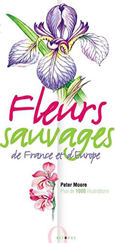 Fleurs sauvages de France et d'Europe (9782012601802) by Moore, P.
