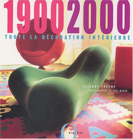 Beispielbild fr 1900-2000, Toute La Dcoration Intrieure zum Verkauf von RECYCLIVRE