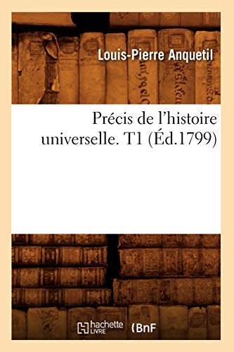 Imagen de archivo de Prcis de l'histoire universelle T1 d1799 a la venta por PBShop.store US