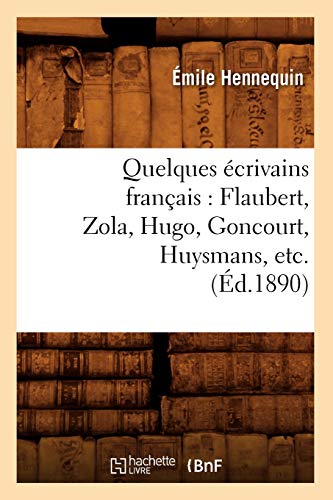 Beispielbild fr Quelques crivains Franais: Flaubert, Zola, Hugo, Goncourt, Huysmans, Etc. (d.1890) zum Verkauf von Buchpark