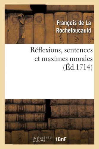 9782012623484: Rflexions, sentences et maximes morales (d.1714)