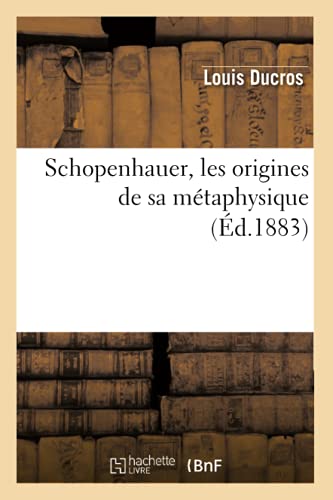Beispielbild fr Schopenhauer, les origines de sa mtaphysique d1883 Philosophie zum Verkauf von PBShop.store US