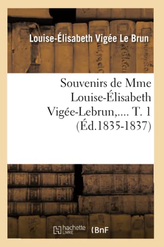 Stock image for Souvenirs de Mme Louiselisabeth VigeLebrun Tome 1 d18351837 Arts for sale by PBShop.store US