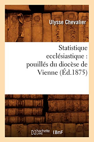 9782012626751: Statistique ecclsiastique: pouills du diocse de Vienne (d.1875) (Sciences sociales)