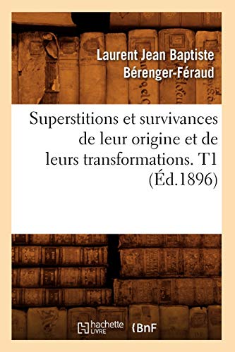 Stock image for Superstitions et survivances de leur origine et de leurs transformations T1 d1896 Sciences Sociales for sale by PBShop.store US