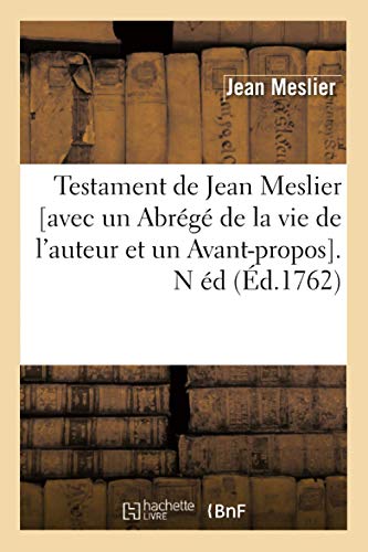 Imagen de archivo de Testament de Jean Meslier avec un Abrg de la vie de l'auteur et un Avantpropos N d d1762 Philosophie a la venta por PBShop.store US