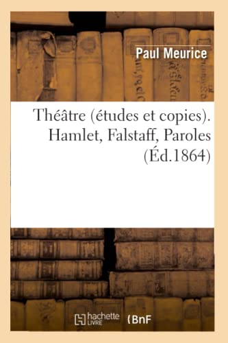 9782012627604: Thtre (tudes Et Copies). Hamlet, Falstaff, Paroles (d.1864) (Litterature) (French Edition)