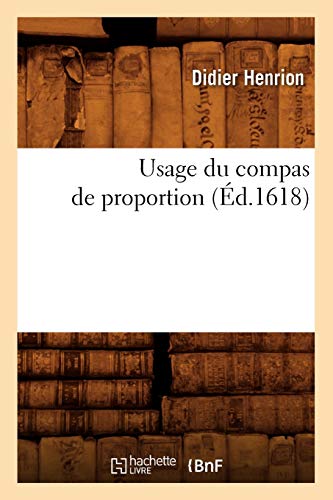 Beispielbild fr Usage Du Compas de Proportion (d.1618) (Sciences) (French Edition) zum Verkauf von Books Unplugged