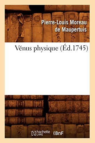 Stock image for Vnus Physique (d.1745) (Sciences) (French Edition) for sale by Lucky's Textbooks