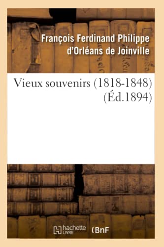 Beispielbild fr Vieux Souvenirs (1818-1848) (d.1894) (Histoire) (French Edition) zum Verkauf von Lucky's Textbooks