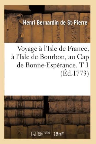 Stock image for Voyage  l'Isle de France,  l'Isle de Bourbon, Au Cap de Bonne-Esprance. T 1 (d.1773) (Histoire) (French Edition) for sale by Lucky's Textbooks