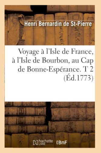 Stock image for Voyage  l'Isle de France,  l'Isle de Bourbon, Au Cap de Bonne-Esprance. T 2 (d.1773) (Histoire) (French Edition) for sale by Lucky's Textbooks