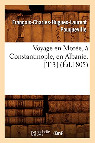 9782012632844: Voyage en More,  Constantinople, en Albanie. [T 3] (d.1805)