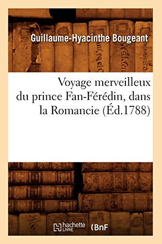 Stock image for Voyage merveilleux du prince FanFrdin, dans la Romancie d1788 Litterature for sale by PBShop.store US