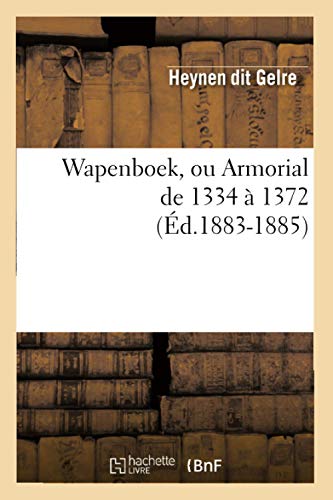 Beispielbild fr Wapenboek, Ou Armorial de 1334 A 1372 (Ed.1883-1885) zum Verkauf von moluna