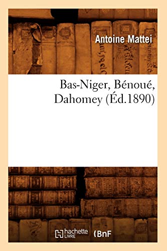 9782012637900: Bas-Niger, Bnou, Dahomey (d.1890) (Histoire)
