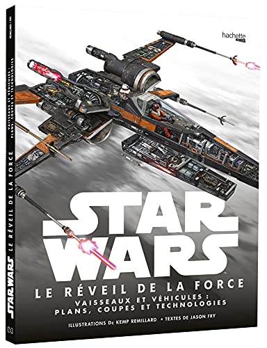 Imagen de archivo de Star Wars : Le Rveil de la Force : Vaisseaux et vhicules : plans, coupes et technologies a la venta por medimops